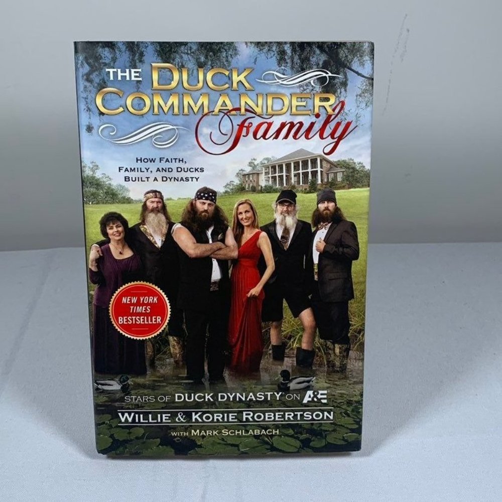 The Duck Commander Family: How Faith, Family, and Ducks Created a Dynasty Book